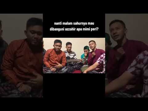 Nanti Malam Sahur nya Mau Dibanguni Azzahur Apa Mimi Peri