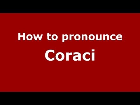 How to pronounce Coraci (Italian/Italy)  - PronounceNames.com