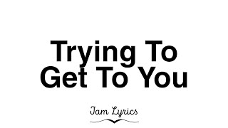 Trying To Get To You - Elvis Presley (Lyrics)