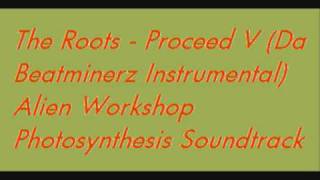 The Roots - Proceed V (Da Beatminerz Instrumental)