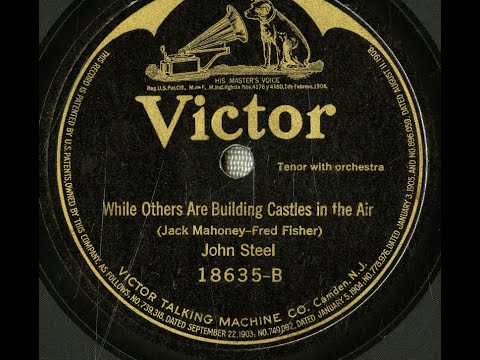 John Steel "While Others Are Building Castles In The Air (I'll Build A Cottage For Two)" 1919
