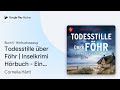 „Todesstille über Föhr | Inselkrimi Hörbuch -…“ von Cornelia Härtl · Hörbuchauszug