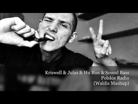 Kriswell & Julas & Hu Biss & Sound Bass - Polskie Radio (Waldis Mashup)