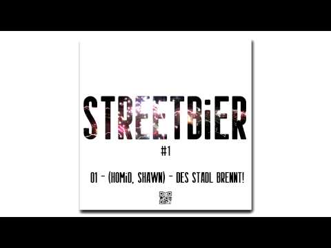 01 - Streetbier Inc. -  Homid, Shawn - Des Stadl brennt!