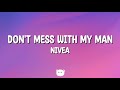 Nivea Don T Mess With My Man Lyrics Ft Brandon Casey Brian Casey