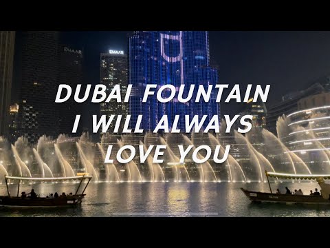 Dubai Fountain - I Will Always Love You by Whitney Houston