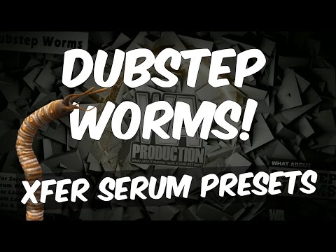 DUBSTEP WORMS | Vomitstep / Snails Style Sounds & Presets