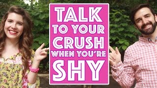 How to Talk to Your Crush When You