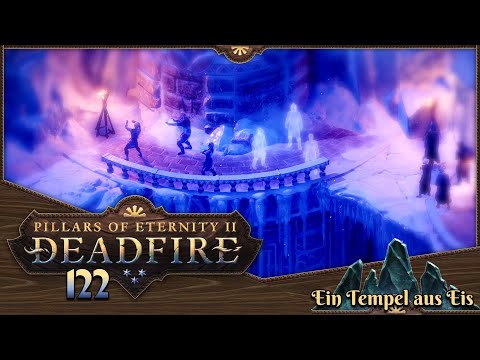 PILLARS OF ETERNITY 2 [122] ⚔️ Ein Tempel aus Eis  -  Lets Play [GER/DEU]