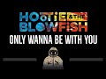 Hootie & The Blowfish • Only Wanna Be With You (CC) 🎤 [Karaoke] [Instrumental Lyrics]