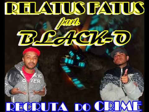 Recruta do Crime - Relatus Fatus (part. Black-O)