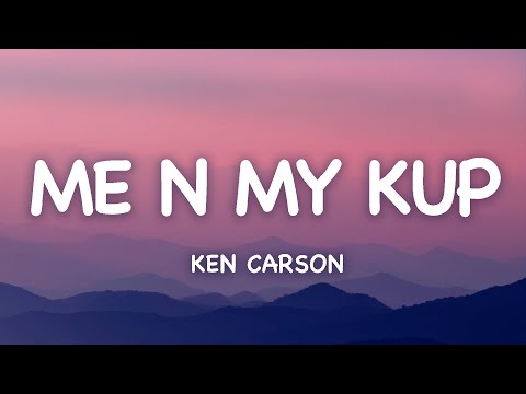 Ken Carson - Me N My Kup (Lyrics)