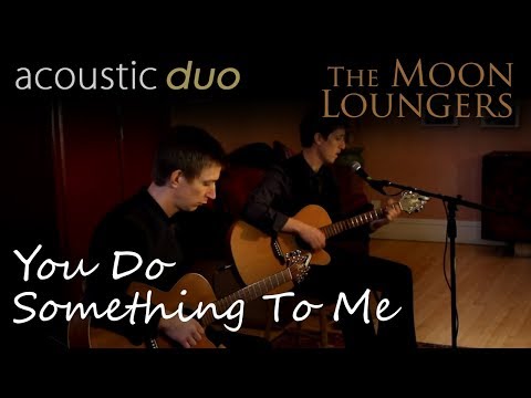 You Do Something To Me - The Moon Loungers