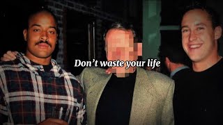 Don’t waste your life.