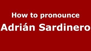 How to pronounce Adrián Sardinero