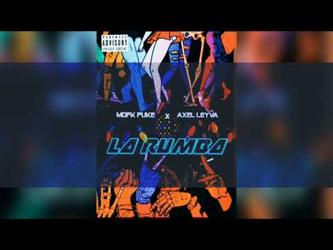 Mdfk Puke FT. Axel Leyva - La Rumba
