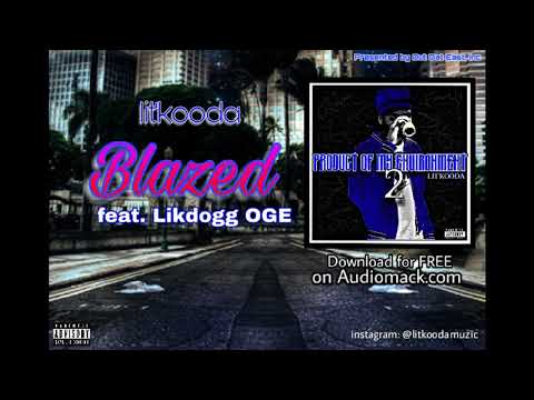 Lit'Kooda - "Blazed" (Official Audio) ft. Likdogg OGE | #POME2