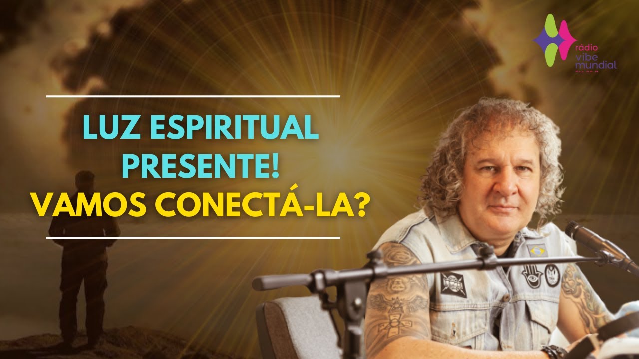 LUZ ESPIRITUAL PRESENTE! VAMOS CONECTÁ-LA? - NILTON SCHUTZ | RÁDIO VIBE MUNDIAL 95 7 FM