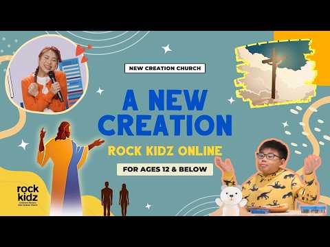 A New Creation | Rock Kidz Children’s Lesson | New Creation Church - Kingdom Kids Zone, Seed of Faith, Shows - New Creation Church