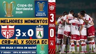 CRB vs Sousa | Melhores Momentos | 5ª Rodada | Copa do Nordeste 2026
