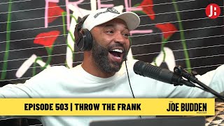 The Joe Budden Podcast - Throw The Frank