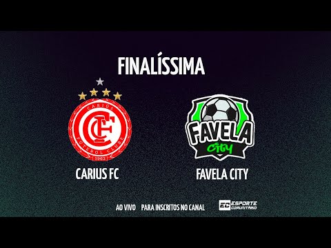 FINALÍSSIMA - CARIUS FC X FAVELA CITY - FINAL - 22/07/2022