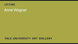 Anne Wagner, Keynote – “Identity in Parenthesis, or The Unspeakable Male” — Woman/Artist Conference