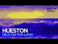 Held On Too Long by Hueston