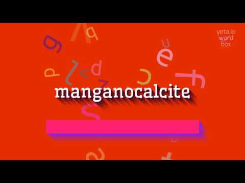 How to say "manganocalcite"! (High Quality Voices)