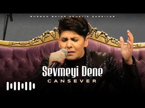 Cansever - Sevmeyi Dene (Burhan Bayar Akustik Şarkılar)