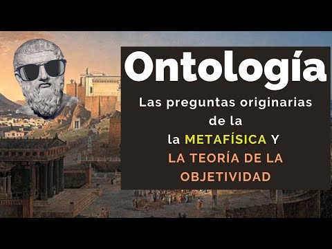ONTOLOGÍA. ¿Cómo se origina la teoría del ser?