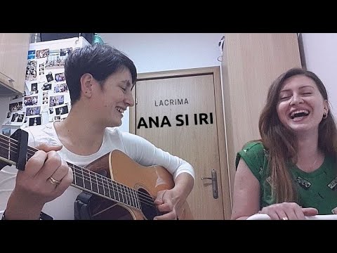 Ana si Iri - Lacrima (Nu acum)