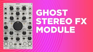 Video thumbnail for Ghost Performance Multi-FX Module by Andrew Huang & Endorphin.es by Perfect Circuit