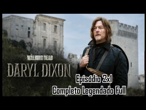 The Walking Dead Daryl Dixon (Episódio 2x1 Completo Legendado)
