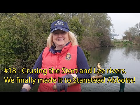 #18 - Cruising the Stort & Lea rivers in Hertfordshire - and FINALLY making it to Stansead Abbotts!