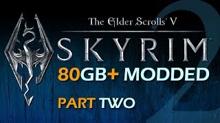 80GB Skyrim - Part 2 - Hotpants - Space Cores - Giants - and a Golden Claw