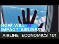 The Incredible Ways AI will impact Airlines? - Airline Economics 101