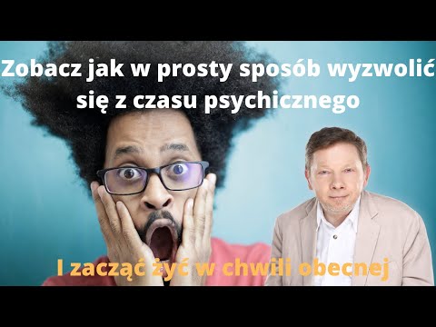 Eckhart Tolle - Jak żyć TU I TERAZ (Lektor PL)