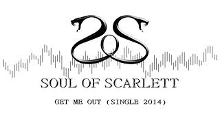 Video Soul of Scarlett - Get me out (SINGLE 2014)