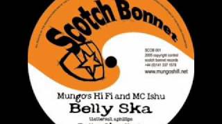 Mungo's Hi Fi Feat. Nafees, Marina P, Ranking Joe & MC Ishu - Belly Ska Riddim