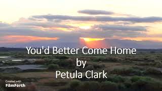 Petula Clark - You&#39;d Better Come Home