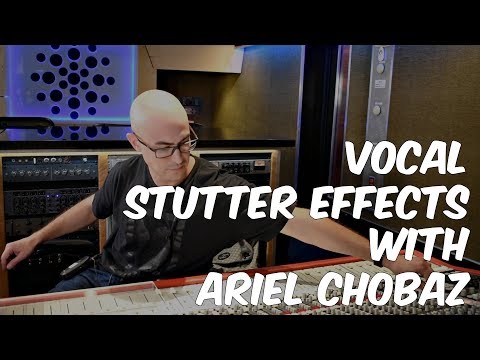 How to Create Vocal Stutter Effects with Ariel Chobaz - Warren Huart: Produce Like a Pro