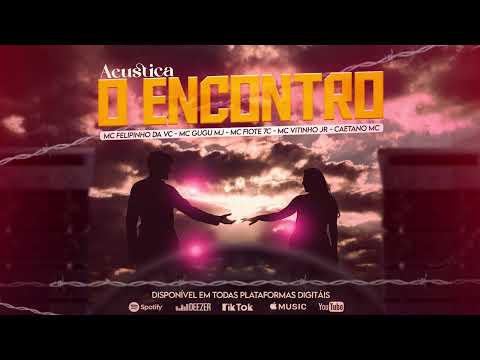 Acústico #01 O Encontro - Mc Felipinho da VC, Gugu MJ,  Fiote 7C, Vitinho JR, Caetano MC.