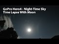 GoPro Hero4 Night Sky Time Lapse - Stars, Moon ...