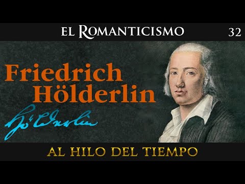 Al Hilo del Tiempo: El Romanticismo · 32 (Friedrich Hölderlin)