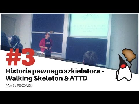Toruń JUG #3 - Historia pewnego szkieletora. Walking Skeleton - Paweł Rekowski