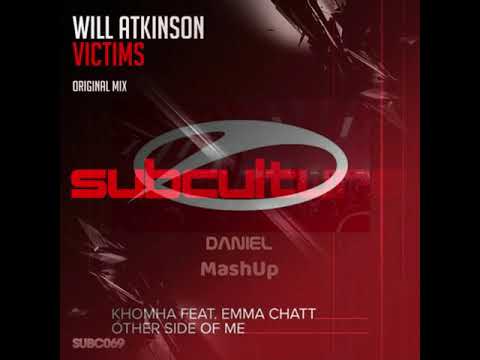 Will Atkinson vs. KhoMha Ft. Emma Chatt - Other Side Of Victims (Daniel Mashup)