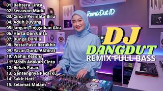 Download lagu DJ DANGDUT LAWAS REMIX SLOW FULL BASS || DJ BAHTERA CINTA | DJ SECAWAN MADU mp3 Download lagu DJ DANGDUT LAWAS REMIX SLOW FULL BASS || DJ BAHTERA CINTA | DJ SECAWAN MADU mp3