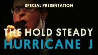 The Hold Steady - Hurricane J - Special Presentation