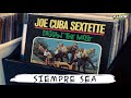 SIEMPRE SEA - Joe Cuba Sextette & Cheo Feliciano